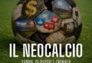 Il Neocalcio. Filosofia e cronaca tra stadi, finanza e social network